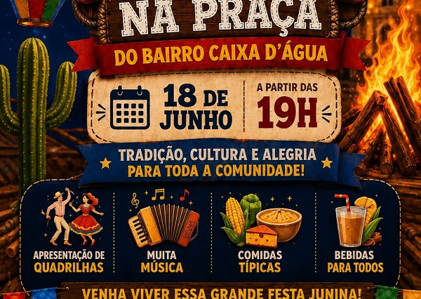 Será logo mais a noite o grande arraiá do bairro Caixa d'Água